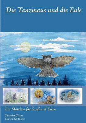 Sebastian Stranz, Martha Kosthorst - Tanzmaus und die Eule, Häftad