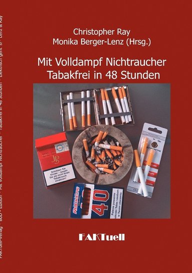 Christopher Ray, Monika Berger-Lenz - Mit Volldampf Nichtraucher * Tabakfrei in 48 Stunden, Häftad