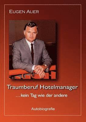 bokomslag Traumberuf Hotelmanager .. kein Tag wie der andere