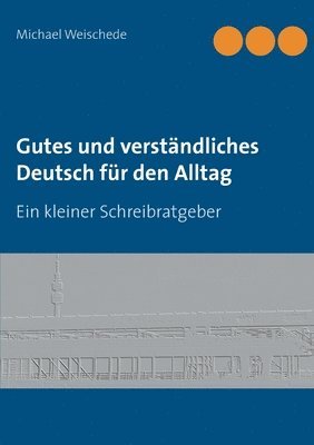 Gutes und verstndliches Deutsch fr den Alltag 1