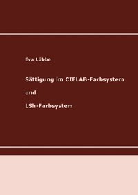 bokomslag Sttigung im CIELAB-Farbsystem und LSh-Farbsystem