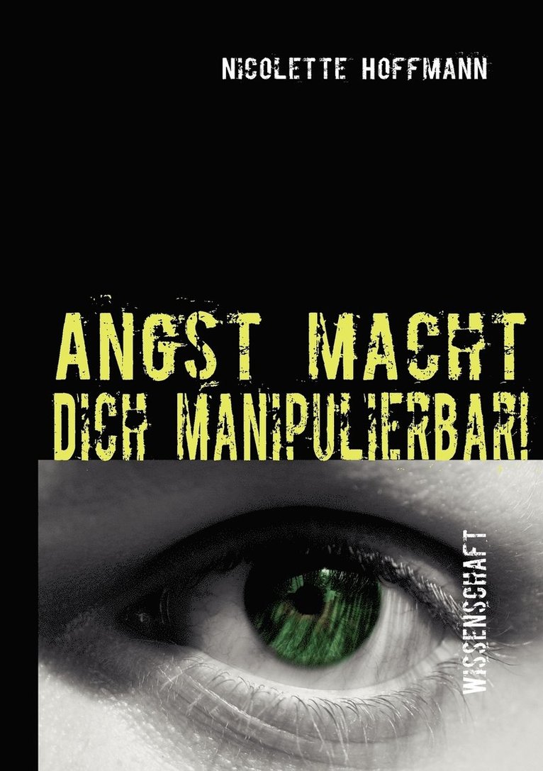 Angst macht Dich manipulierbar! 1