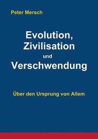 bokomslag Evolution, Zivilisation und Verschwendung