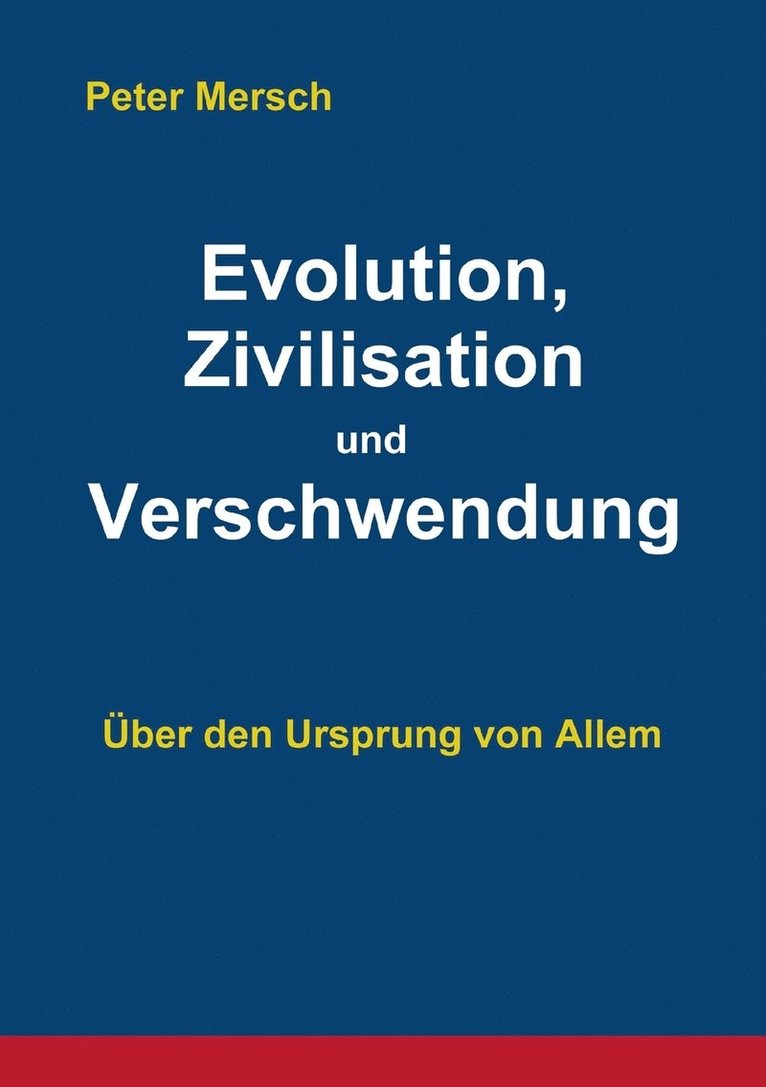 Evolution, Zivilisation und Verschwendung 1