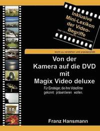 bokomslag Von der Kamera auf die DVD mit Magix Video deluxe