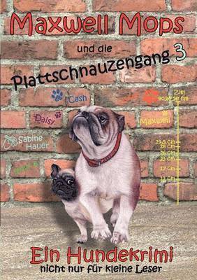 Maxwell Mops und die Plattschnauzengang 3 1