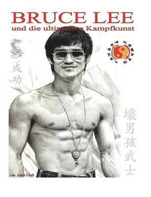 bokomslag Bruce Lee und die ultimative Kampfkunst