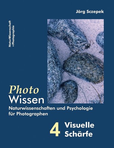 bokomslag PhotoWissen - 4 Visuelle Schärfe