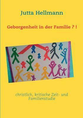 Geborgenheit in der Familie?! 1