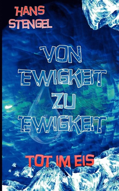 bokomslag Von Ewigkeit zu Ewigkeit tot im Eis