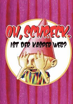 Gisela Faber - Oh, Schreck. Ist der Kasper weg?, Häftad