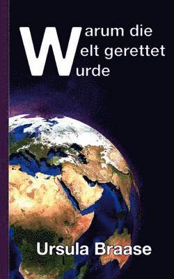 Warum die Welt gerettet wurde 1