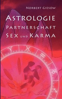 bokomslag Astrologie, Partnerschaft, Sex und Karma
