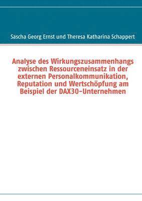 bokomslag Analyse des Wirkungszusammenhangs zwischen Ressourceneinsatz in der externen Personalkommunikation, Reputation und Wertschpfung am Beispiel der DAX30-Unternehmen