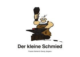 Georg Jürgens, Frauke Henkel - Der kleine Schmied, Häftad