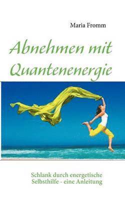 Abnehmen mit Quantenenergie 1