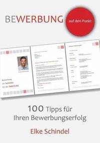 bokomslag Bewerbung auf den Punkt - 100 Tipps für Ihren Bewerbungserfolg