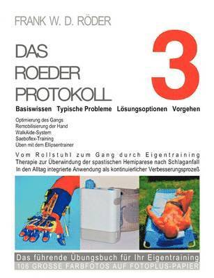 Frank W D Roeder, Frank W. D. Roeder, FRANK W. D. ROEDER - ROEDER PROTOKOLL 3 - Basiswissen - Typische Probleme - Lösungsoptionen - Vorgehen - Optimierung des Gangs-Remobilisierung der Hand, Häftad