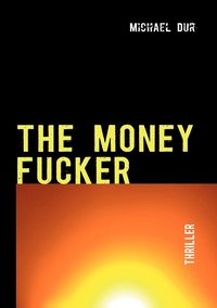 bokomslag The Money Fucker
