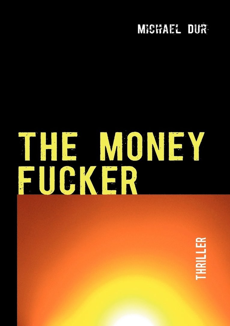 Michael Dur - The Money Fucker, Häftad