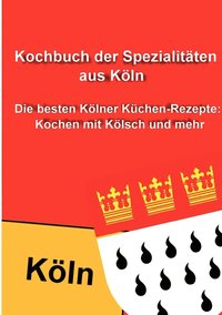 bokomslag Kochbuch der Spezialitten aus Kln