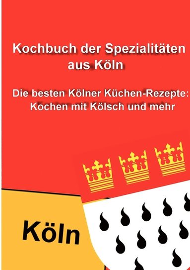 bokomslag Kochbuch der Spezialitäten aus Köln