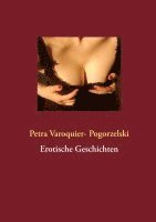 Petra Varoquier- Pogorzelski - Erotische Geschichten, Häftad