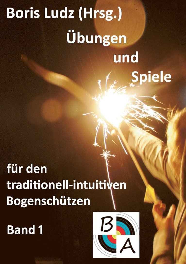 bungen und Spiele fr den traditionell-intuitiven Bogenschtzen 1