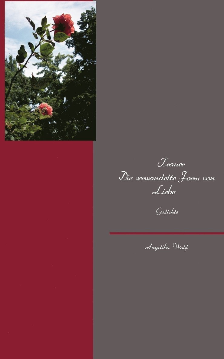 Trauer Die verwandelte Form von Liebe