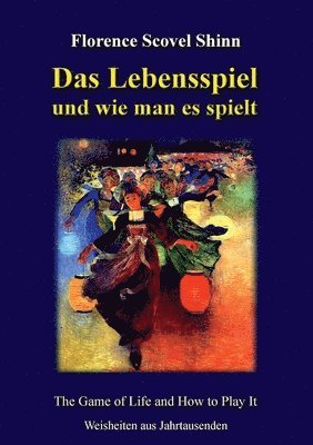 bokomslag Das Lebensspiel und wie man es spielt: The Game of Life and How to Play It