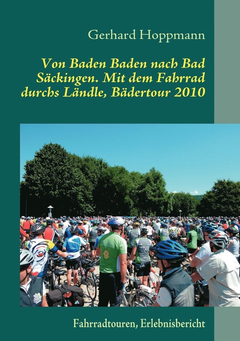 Gerhard Hoppmann - Von Baden Baden nach Bad Säckingen. Mit dem Fahrrad durchs Ländle, Bädertour 2010, Häftad