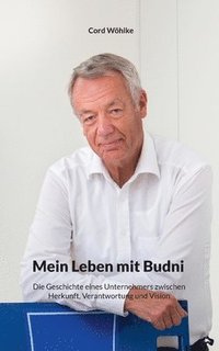 bokomslag Mein Leben mit Budni: Die Geschichte eines Unternehmers zwischen Herkunft, Verantwortung und Vision