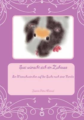 Jasmin Petra Wenzel - Susi wünscht sich ein Zuhause, Häftad