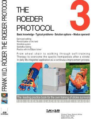 THE ROEDER PROTOCOL 3 - Basic knowledge - Typical problems - Solution options - Modus operandi - Optimized walking - Remobilization of the hand - PB-Black&white 1
