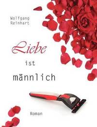 bokomslag Liebe ist männlich