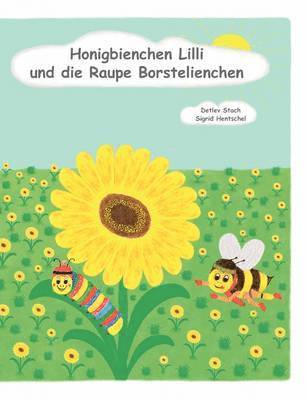 Honigbienchen Lilli und die Raupe Borstelienchen 1