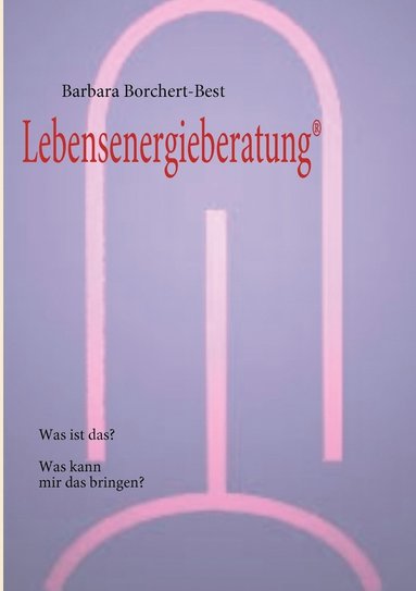 bokomslag Lebensenergieberatung(R)