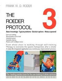 bokomslag THE ROEDER PROTOCOL 3 - Basic knowledge - Typical problems - Solution options - Modus operandi - Optimized walking - Remobilization of the hand - PB-COLOR