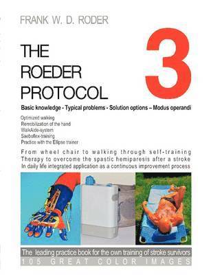 THE ROEDER PROTOCOL 3 - Basic knowledge - Typical problems - Solution options - Modus operandi - Optimized walking - Remobilization of the hand - PB-COLOR 1