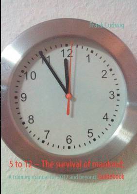 5 to 12 - The survival of mankind