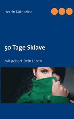 50 Tage Sklave 1