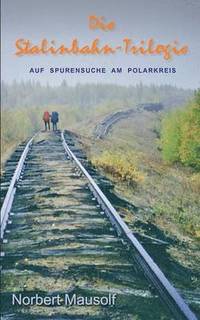 bokomslag Die Stalinbahn-Trilogie