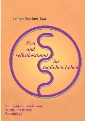 bokomslag Frei und selbstbestimmt im täglichen Leben