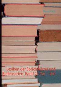 bokomslag Lexikon der Sprichwrter und Redensarten Band 22 (So - Un)