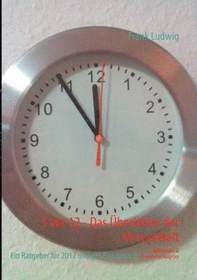 5 vor 12 - Das Überleben der Menschheit