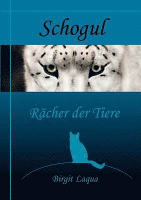 bokomslag Schogul, Rcher der Tiere