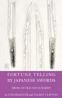 bokomslag Fortune Telling by Japanese Swords