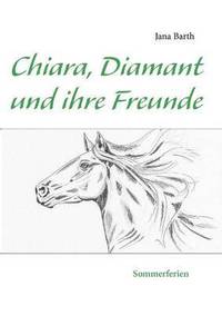 bokomslag Chiara, Diamant und ihre Freunde