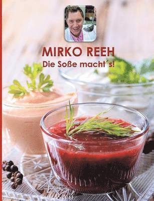 Mirko Reeh - Soße macht's!, Häftad