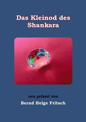 bokomslag Das Kleinod des Shankara: neu gefasst von Bernd Helge Fritsch